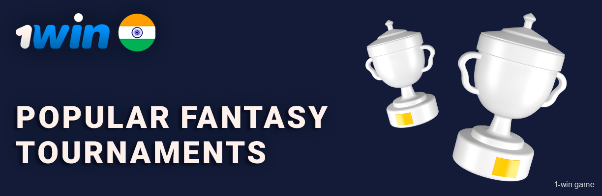 List of popular 1Win Fantasy Tournaments to bet on